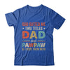 God Gifted Me Two Titles Dad And Pawpaw Fathers Day Vintage Shirt & Hoodie | siriusteestore