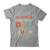 God Gifted Me Two Titles Dad And Pawpaw Fathers Day Vintage Shirt & Hoodie | siriusteestore