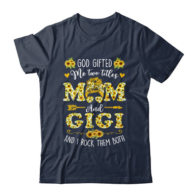 God Gifted Me Two Titles Mom And Gigi Happy Mothers Day Shirt & Tank Top | siriusteestore