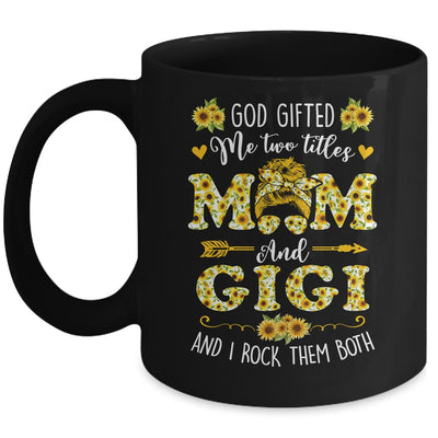 God Gifted Me Two Titles Mom And Gigi Happy Mothers Day Mug | siriusteestore