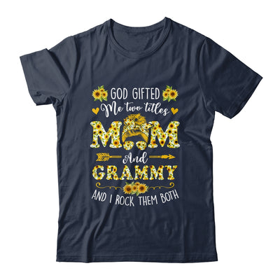 God Gifted Me Two Titles Mom And Grammy Happy Mothers Day Shirt & Tank Top | siriusteestore