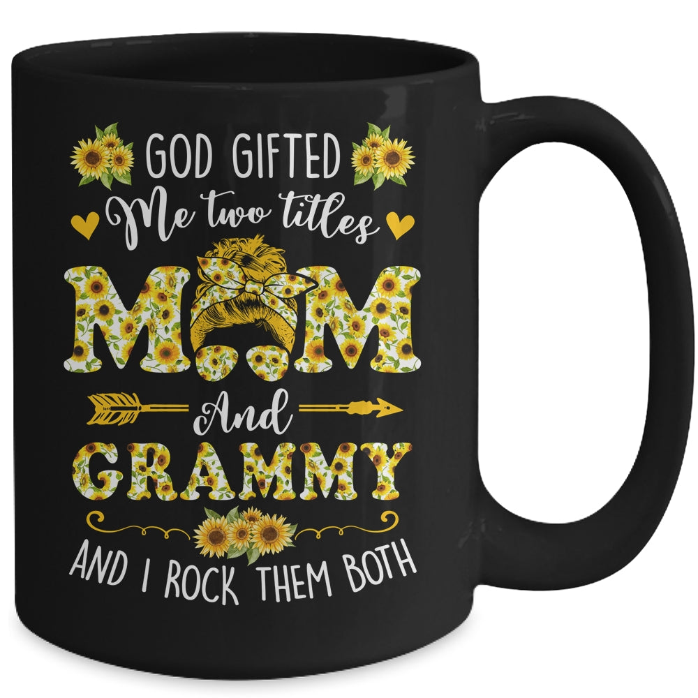 God Gifted Me Two Titles Mom And Grammy Happy Mothers Day Mug | siriusteestore
