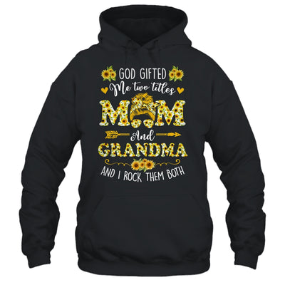 God Gifted Me Two Titles Mom And Grandma Happy Mothers Day Shirt & Tank Top | siriusteestore