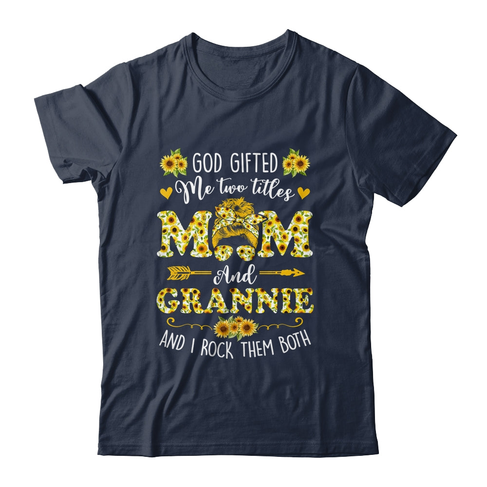 God Gifted Me Two Titles Mom And Grannie Happy Mothers Day Shirt & Tank Top | siriusteestore