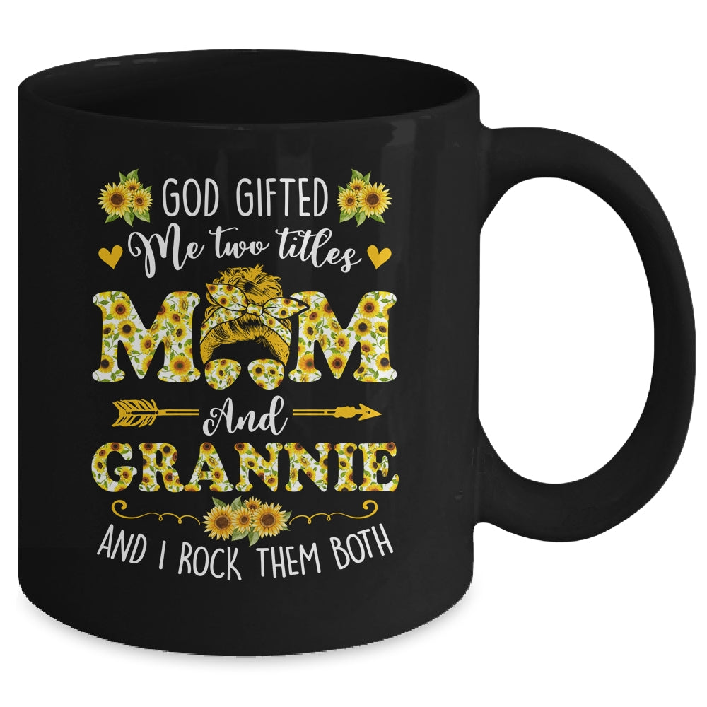 God Gifted Me Two Titles Mom And Grannie Happy Mothers Day Mug | siriusteestore