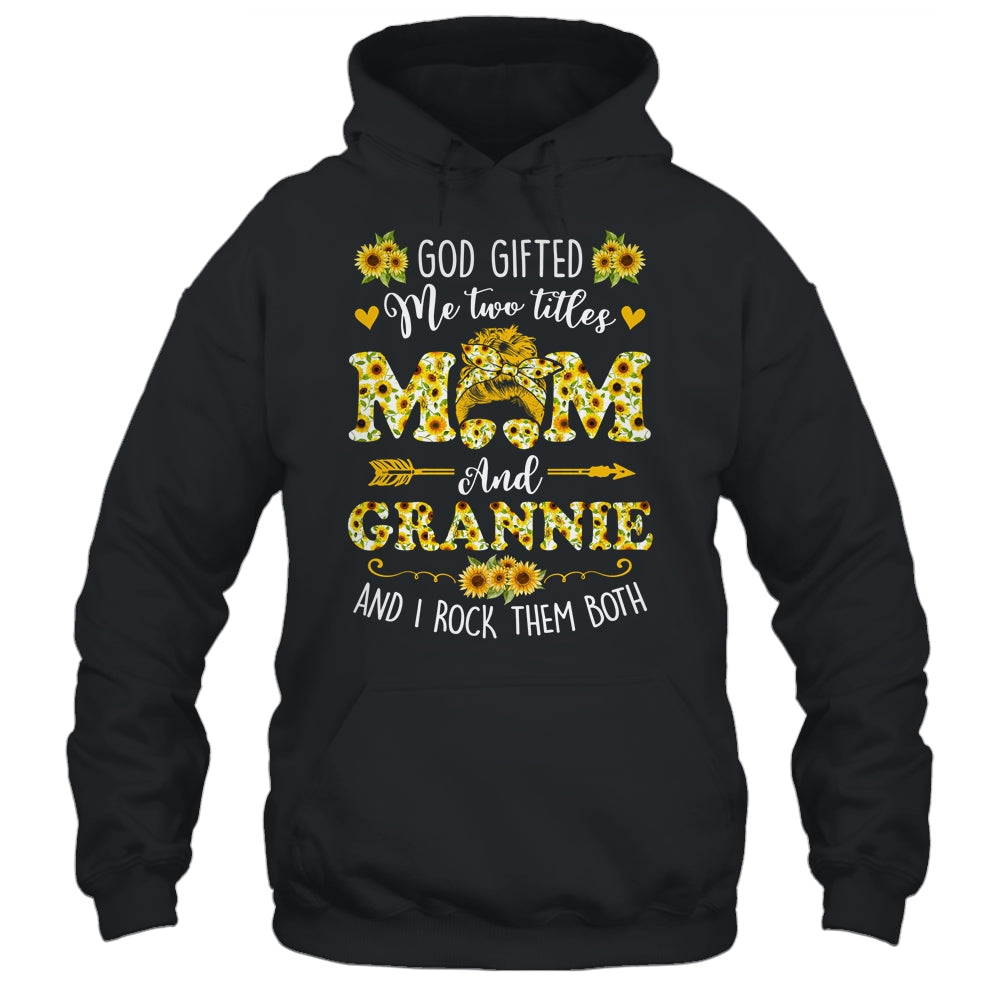 God Gifted Me Two Titles Mom And Grannie Happy Mothers Day Shirt & Tank Top | siriusteestore