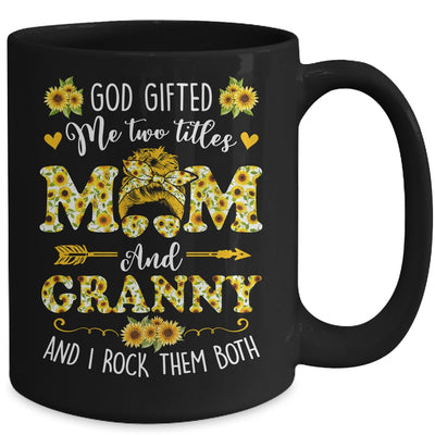 God Gifted Me Two Titles Mom And Granny Happy Mothers Day Mug | siriusteestore