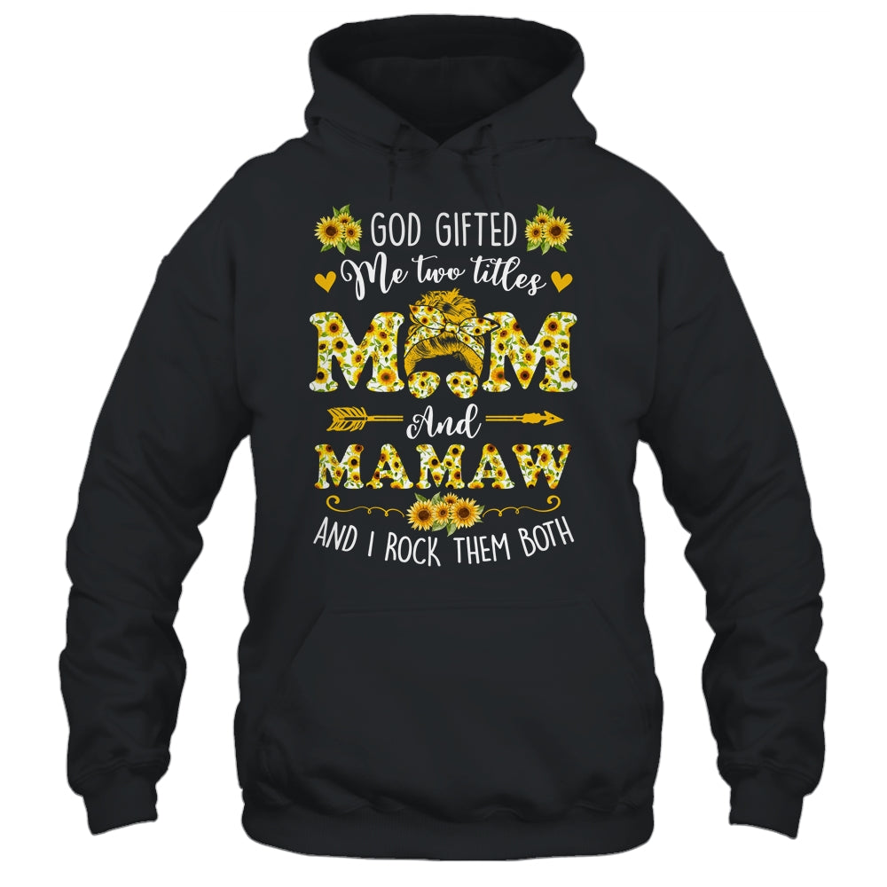 God Gifted Me Two Titles Mom And Mamaw Happy Mothers Day Shirt & Tank Top | siriusteestore