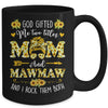 God Gifted Me Two Titles Mom And Mawmaw Happy Mothers Day Mug | siriusteestore