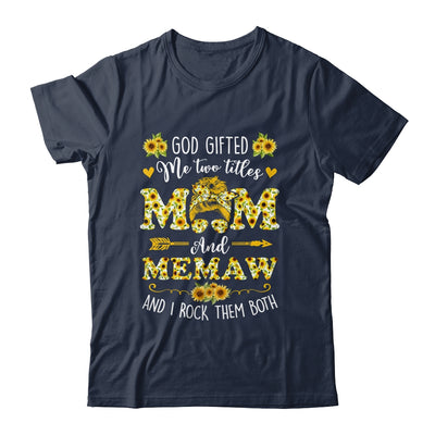 God Gifted Me Two Titles Mom And Memaw Happy Mothers Day Shirt & Tank Top | siriusteestore