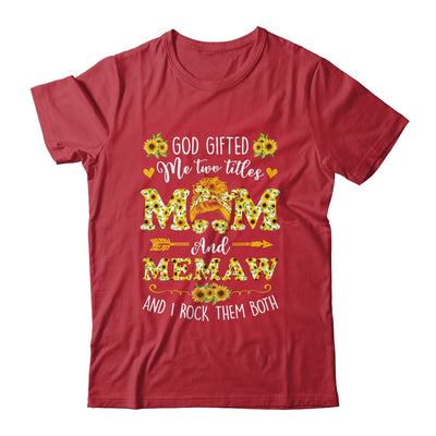 God Gifted Me Two Titles Mom And Memaw Happy Mothers Day Shirt & Tank Top | siriusteestore