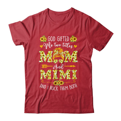God Gifted Me Two Titles Mom And Mimi Happy Mothers Day Shirt & Tank Top | siriusteestore