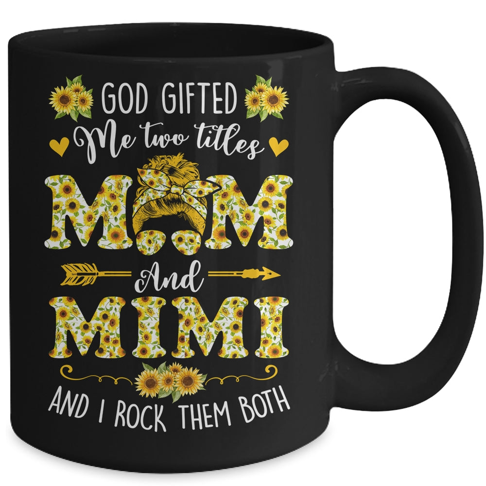 God Gifted Me Two Titles Mom And Mimi Happy Mothers Day Mug | siriusteestore