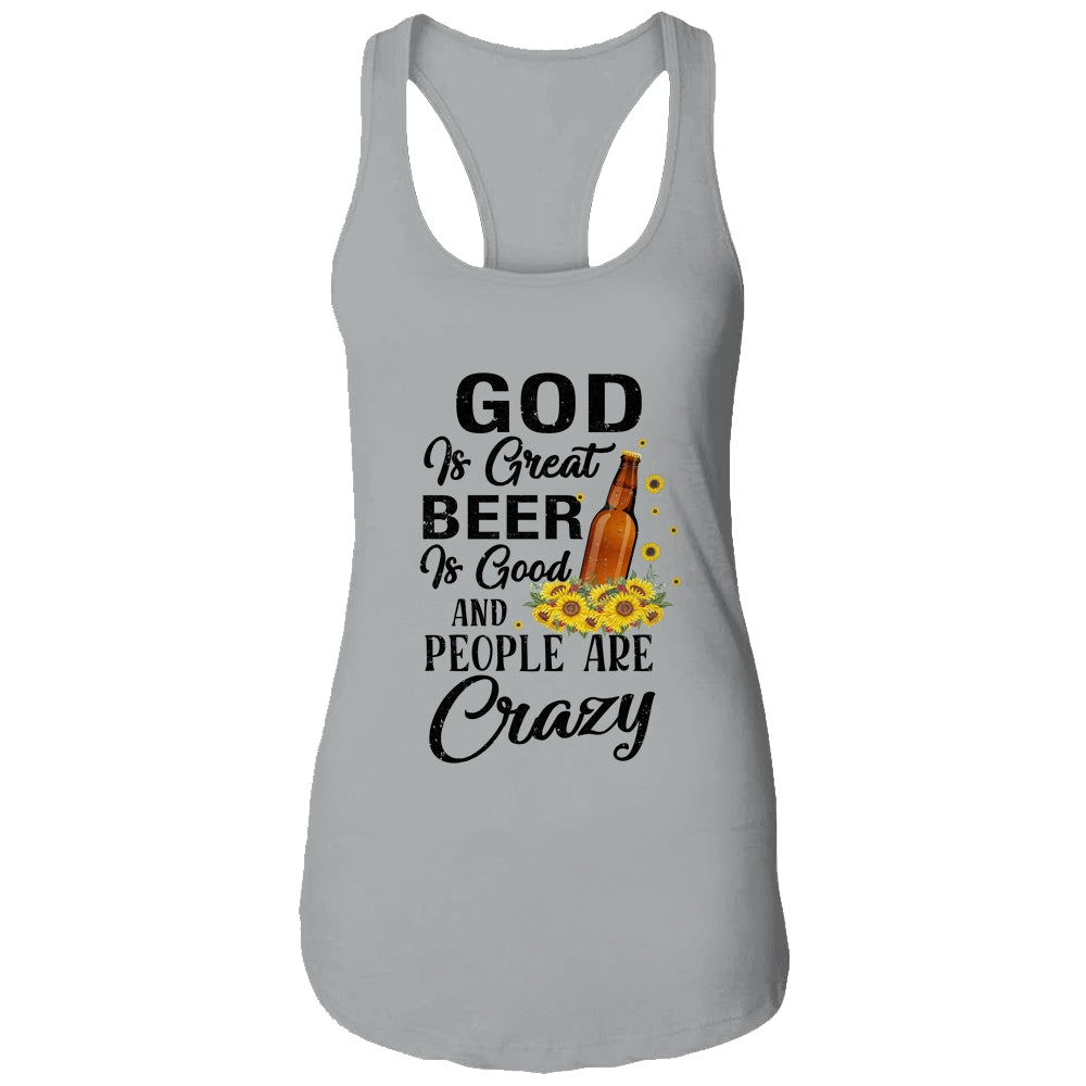 God Is Great Beer Is Good And People Are Crazy Funny Shirt & Tank Top | siriusteestore