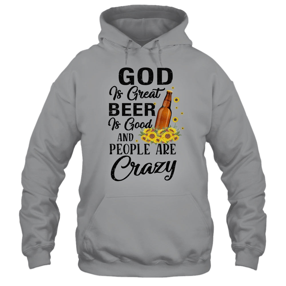 God Is Great Beer Is Good And People Are Crazy Funny Shirt & Tank Top | siriusteestore
