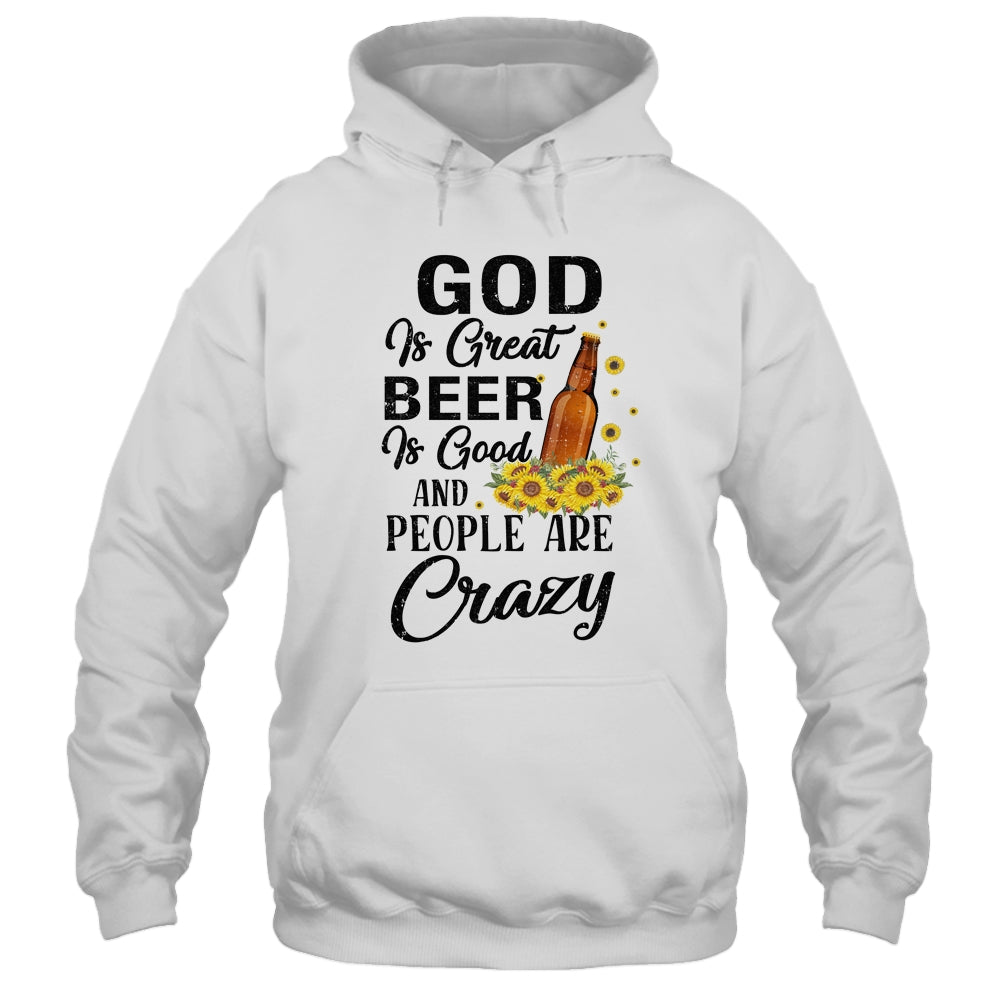 God Is Great Beer Is Good And People Are Crazy Funny Shirt & Tank Top | siriusteestore