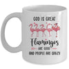 God Is Great Flamingos Are Good And People Are Crazy Mug | siriusteestore