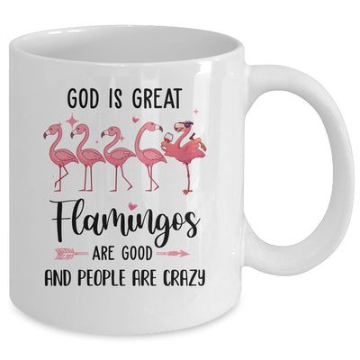 God Is Great Flamingos Are Good And People Are Crazy Mug | siriusteestore