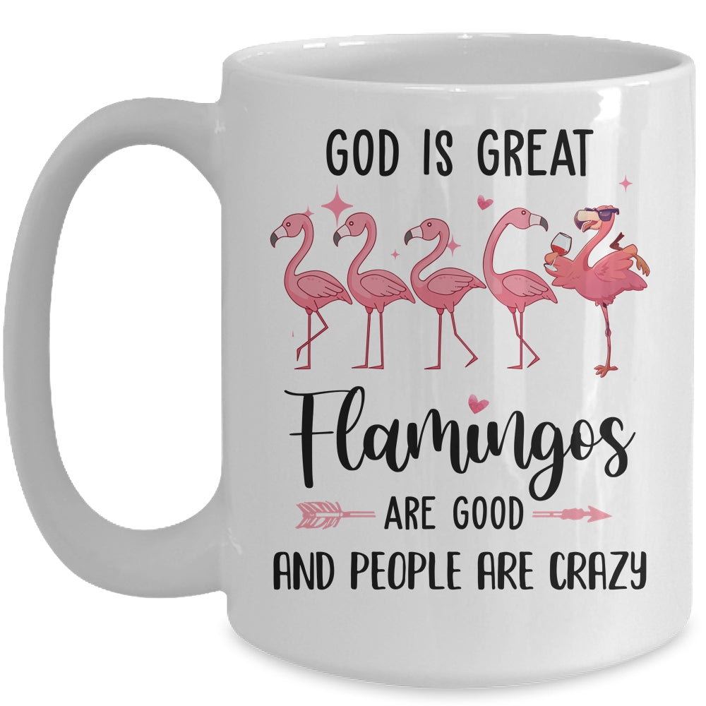 God Is Great Flamingos Are Good And People Are Crazy Mug | siriusteestore
