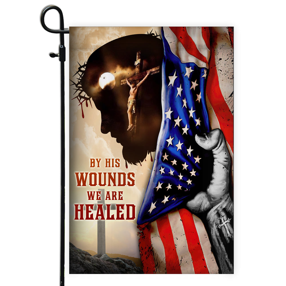 God Jesus By His Wounds We are Healed Flag Christian American | siriusteestore