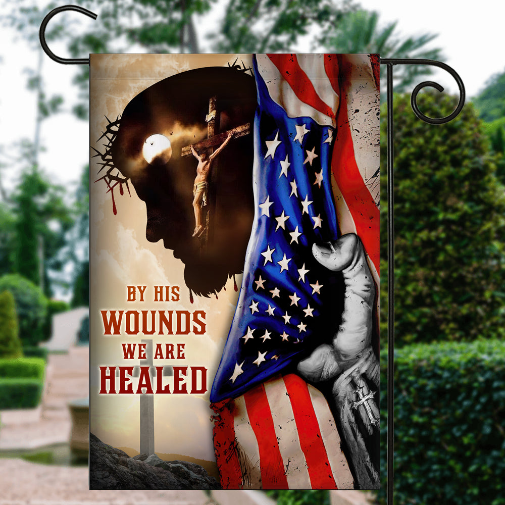 God Jesus By His Wounds We are Healed Flag Christian American | siriusteestore