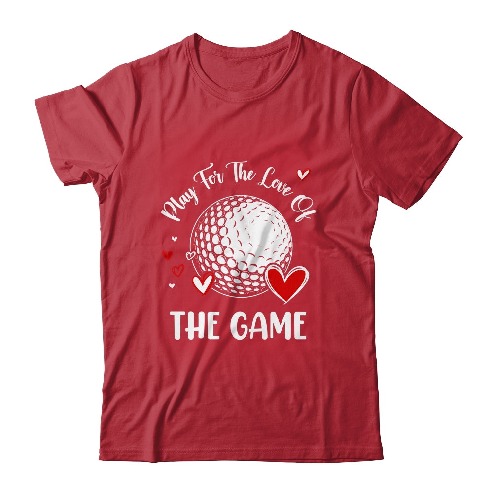 Golf Play For The Love Of The Game Shirt & Tank Top | siriusteestore