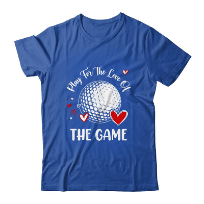 Golf Play For The Love Of The Game Shirt & Tank Top | siriusteestore