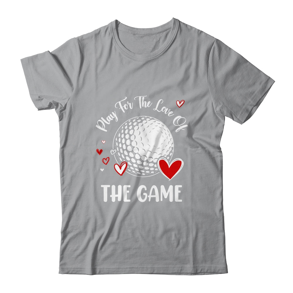 Golf Play For The Love Of The Game Shirt & Tank Top | siriusteestore
