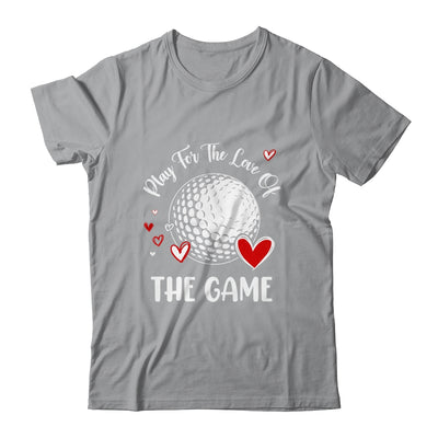 Golf Play For The Love Of The Game Shirt & Tank Top | siriusteestore