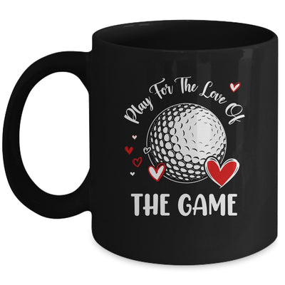 Golf Play For The Love Of The Game Mug | siriusteestore