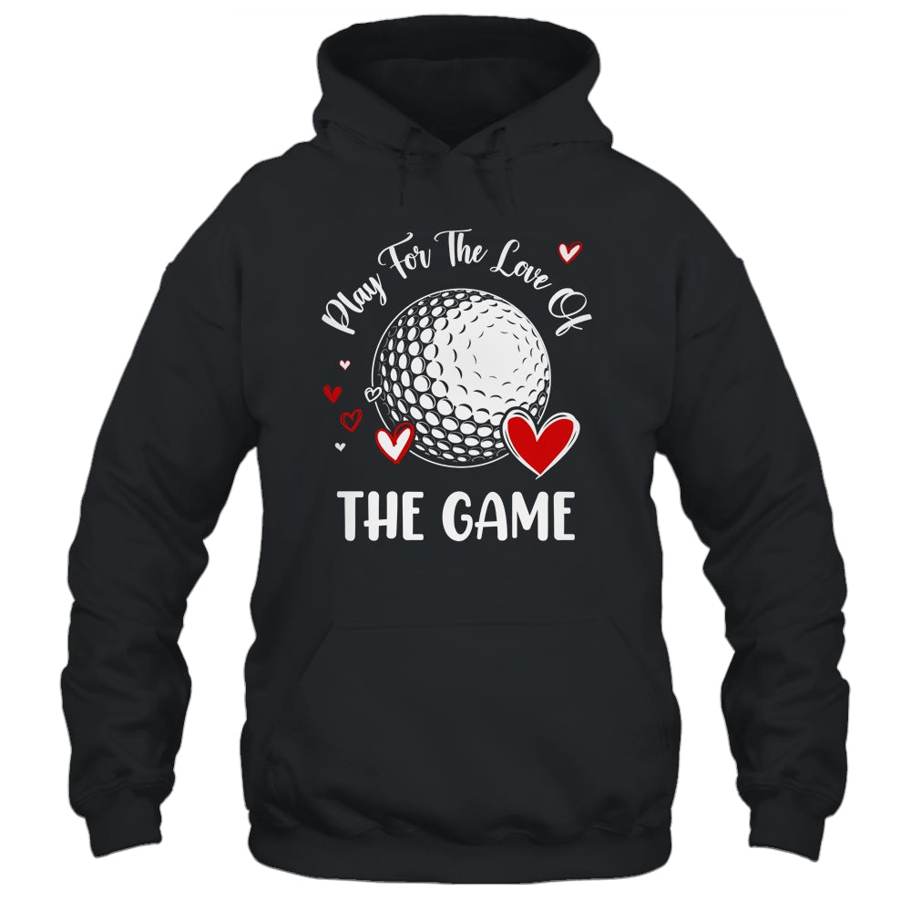Golf Play For The Love Of The Game Shirt & Tank Top | siriusteestore