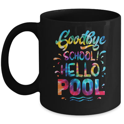 Good Bye School Hello Pool Last Day Of School Summer Tie Dye Mug | siriusteestore