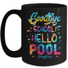 Good Bye School Hello Pool Last Day Of School Summer Tie Dye Mug | siriusteestore
