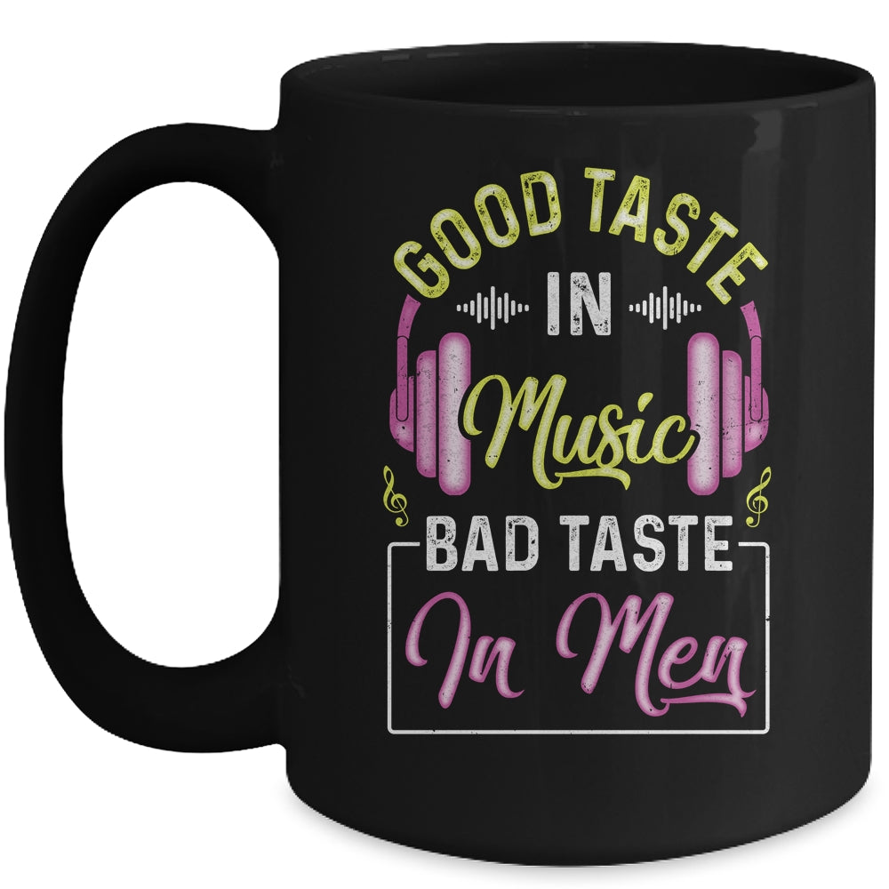 Good Taste In Music Bad Taste In Men Music Lover Mug | siriusteestore