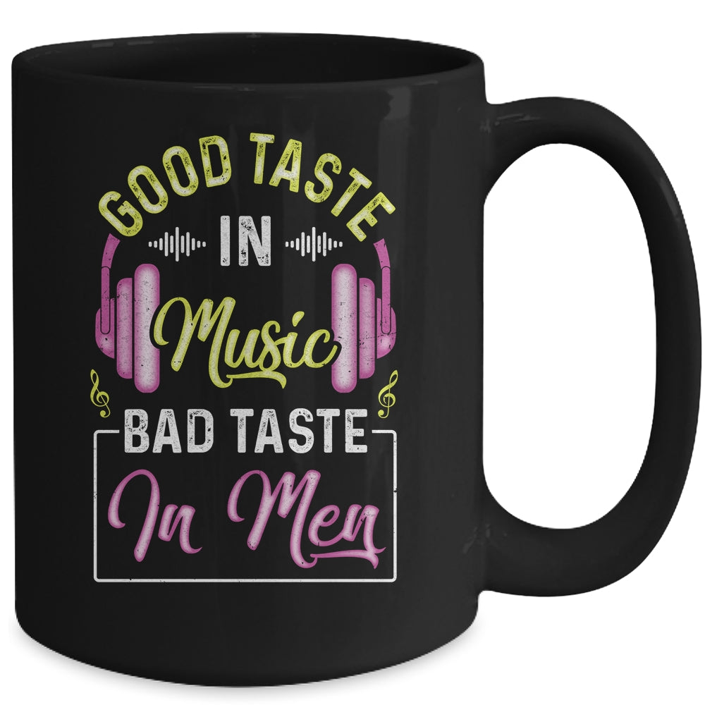 Good Taste In Music Bad Taste In Men Music Lover Mug | siriusteestore