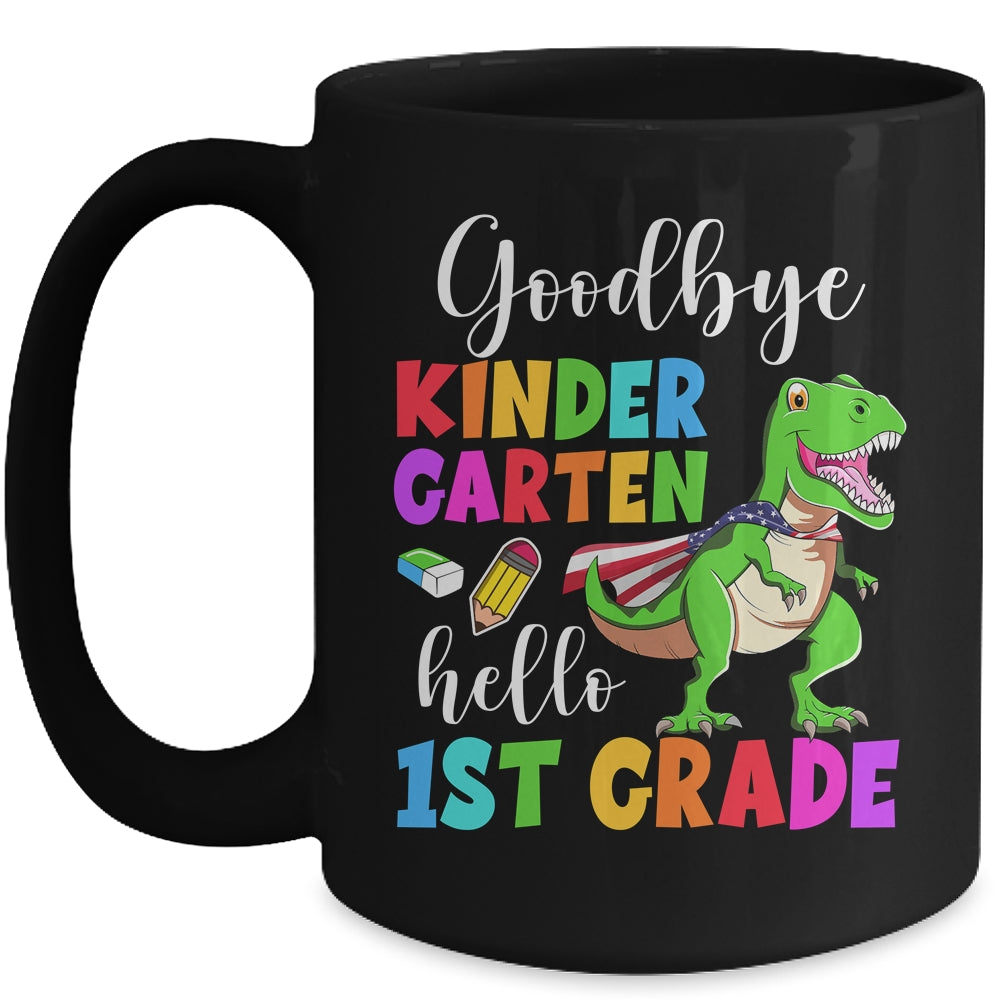 Goodbye Kindergarten Hello 1st Grade Graduation Last Day 22 Mug | siriusteestore