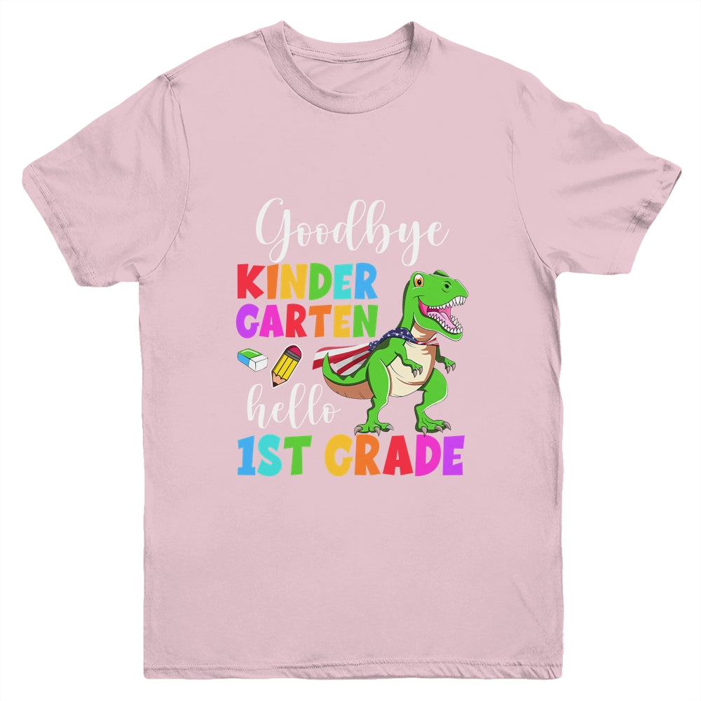 Goodbye Kindergarten Hello 1st Grade Graduation Last Day 22 Youth Shirt | siriusteestore