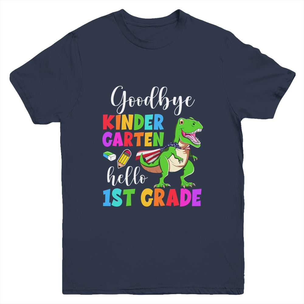 Goodbye Kindergarten Hello 1st Grade Graduation Last Day 22 Youth Shirt | siriusteestore