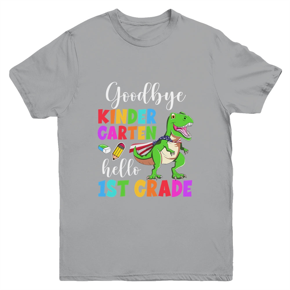 Goodbye Kindergarten Hello 1st Grade Graduation Last Day 22 Youth Shirt | siriusteestore