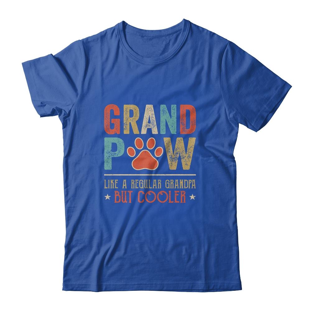 Grand Paw Like A Regular Grandpa But Cooler Funny Dog Lovers Shirt & Hoodie | Siriustee.com