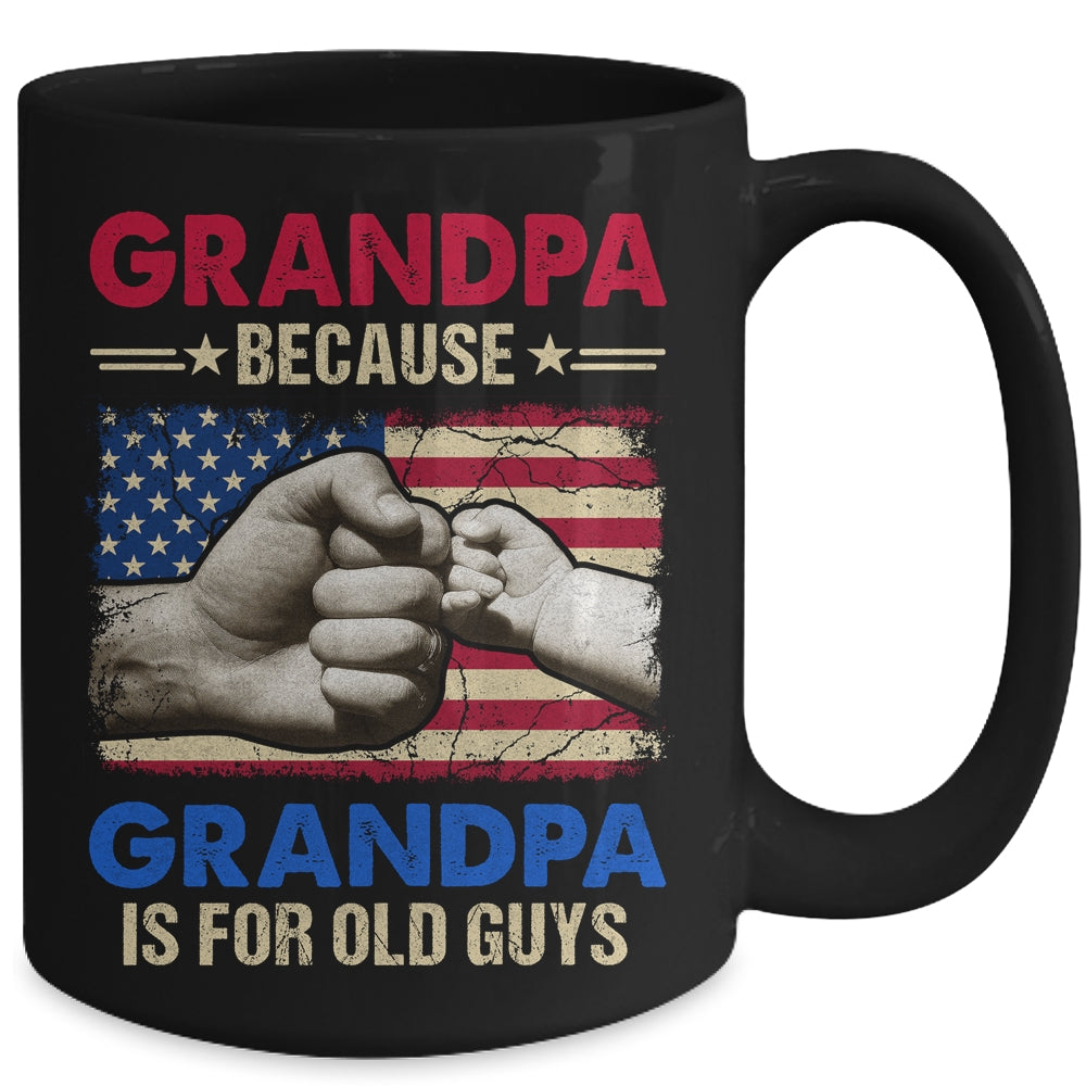 Grandpa Because Grandpa Is For Old Guys USA Flag Grandpa Mug | siriusteestore