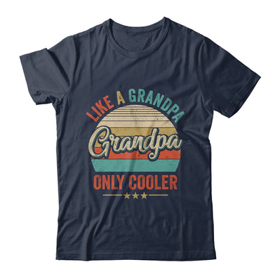Grandpa Like A Grandpa Only Cooler Vintage Dad Fathers Day Shirt & Hoodie | siriusteestore