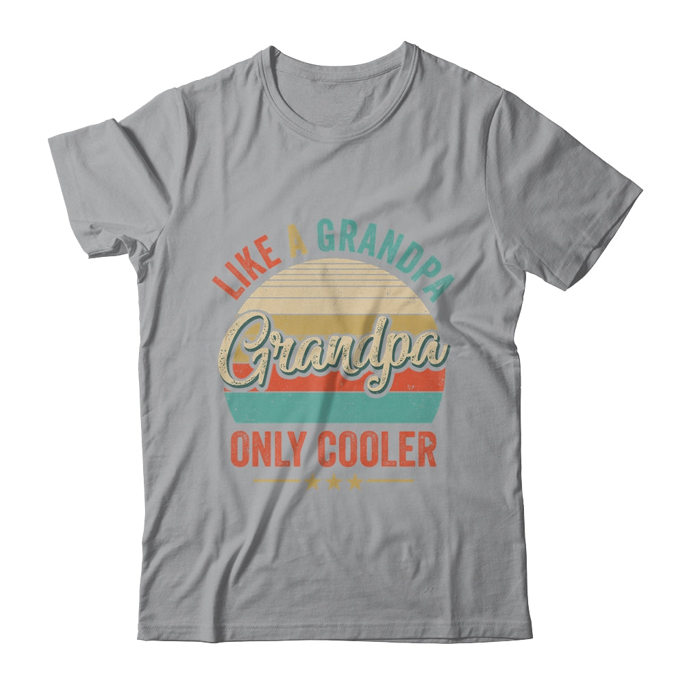 Grandpa Like A Grandpa Only Cooler Vintage Dad Fathers Day Shirt & Hoodie | siriusteestore