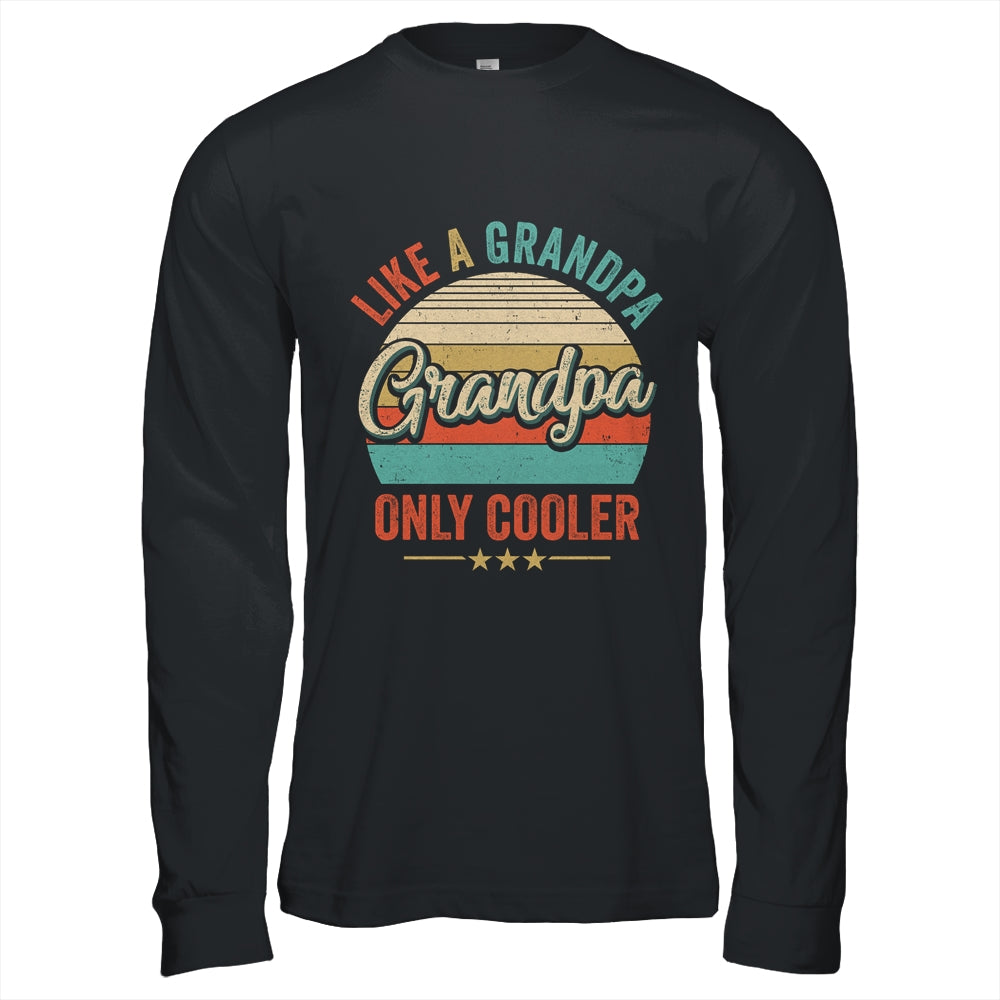 Grandpa Like A Grandpa Only Cooler Vintage Dad Fathers Day Shirt & Hoodie | siriusteestore