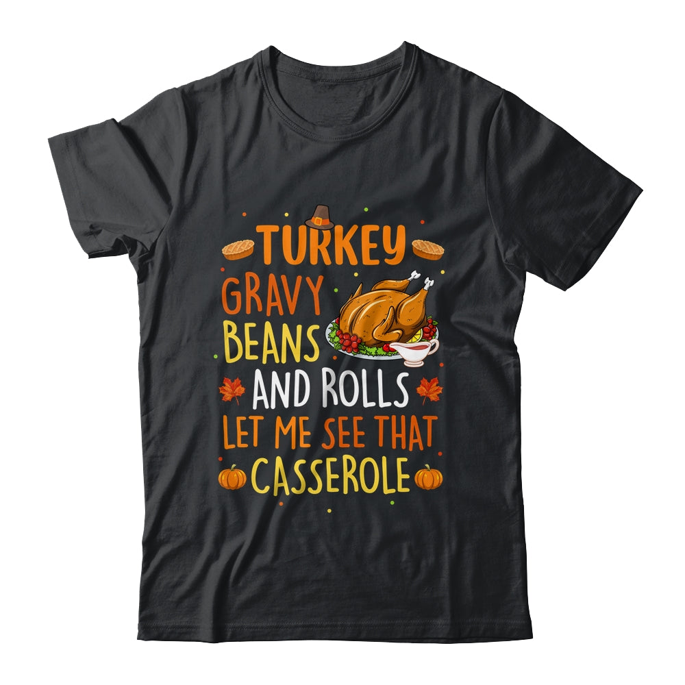 Gravy Beans And Rolls Let Me Cute Turkey Thanksgiving Funny Shirt & Hoodie | siriusteestore