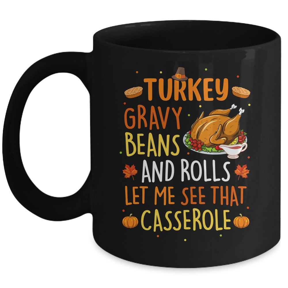 Gravy Beans And Rolls Let Me Cute Turkey Thanksgiving Funny Mug | siriusteestore