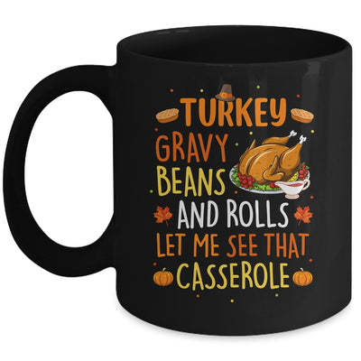Gravy Beans And Rolls Let Me Cute Turkey Thanksgiving Funny Mug | siriusteestore