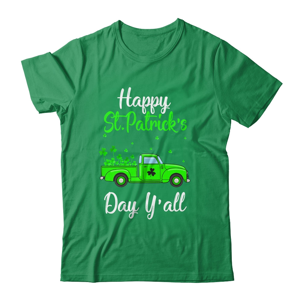 Green Truck With Shamrocks Happy St Patrick's Day Y'all T-Shirt Green Truck With Shamrocks Happy St Patrick's Day Y'all T-Shirt
