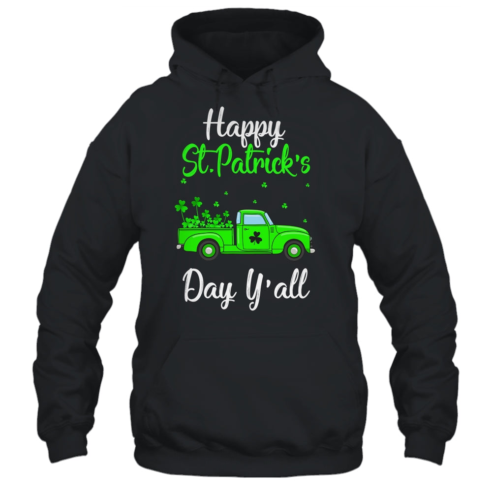 Green Truck With Shamrocks Happy St Patrick's Day Y'all Shirt & Hoodie | siriusteestore
