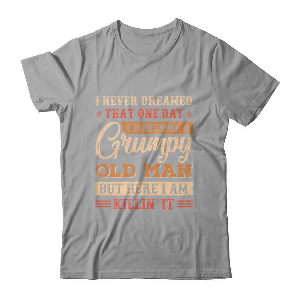 Grumpy Grandpa Old Man Joke Sarcastic Humor Saying Fathers Shirt & Hoodie | siriusteestore